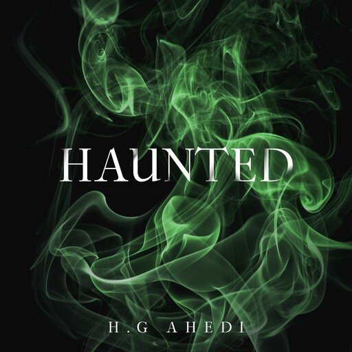 Haunted, H. G Ahedi