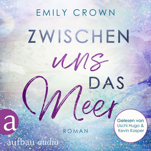 Zwischen uns das Meer - Zwischen uns das Leben, Band 3 (Ungekürzt), Emily Crown