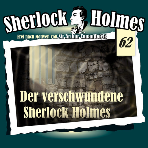 Sherlock Holmes, Die Originale, Fall 62: Der verschwundene Sherlock Holmes, Arthur Conan Doyle