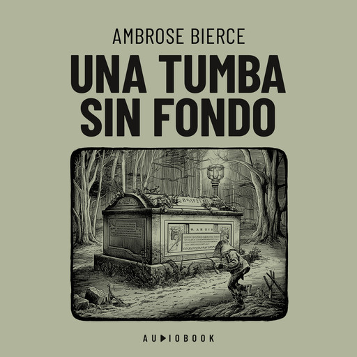 Una tumba sin fondo, Ambrose Bierce