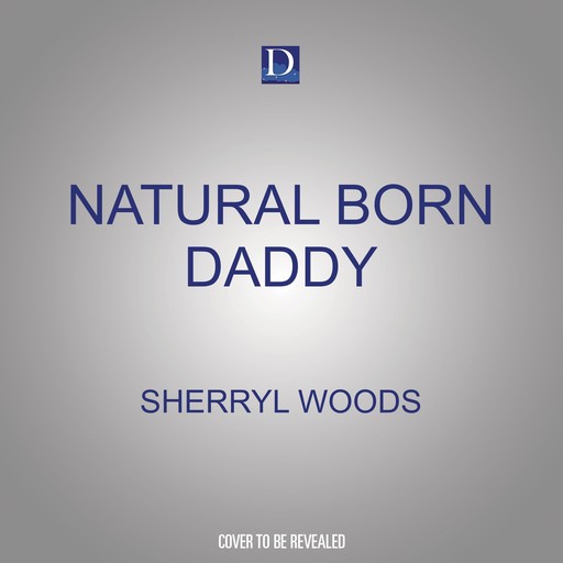 Natural Born Daddy, Sherryl Woods