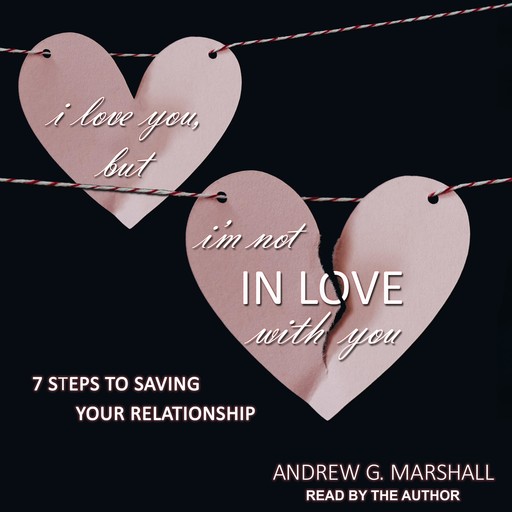 I Love You, but I'm Not IN Love with You, Andrew G.Marshall