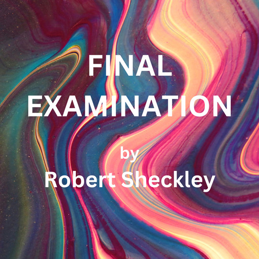 Final Examination, Robert Sheckley