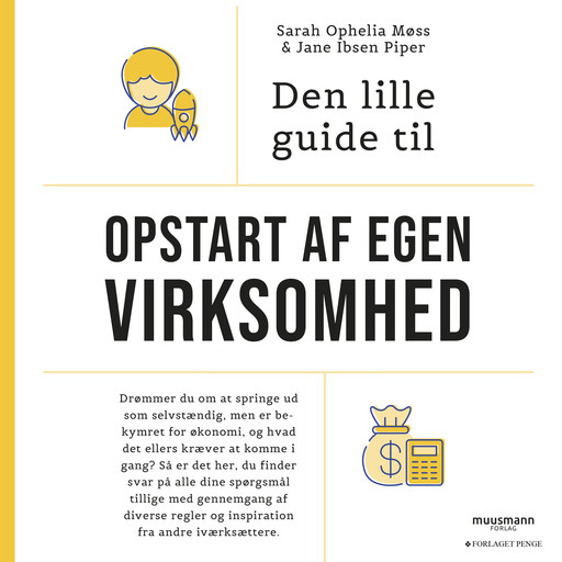 Den lille guide til opstart af egen virksomhed, Jane Ibsen Piper, Sarah Ophelia Møss