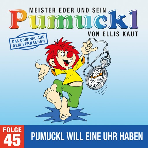 45: Pumuckl will eine Uhr haben (Das Original aus dem Fernsehen), Ellis Kaut