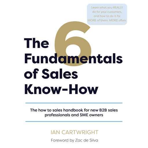 The 6 Fundamentals of Sales Know-How, Ian Cartwright