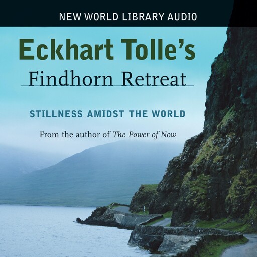 Eckhart Tolle Findhorn Retreat, Eckhart Tolle