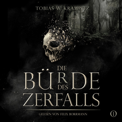 Die Bürde des Zerfalls (Band 1), Tobias Krampitz