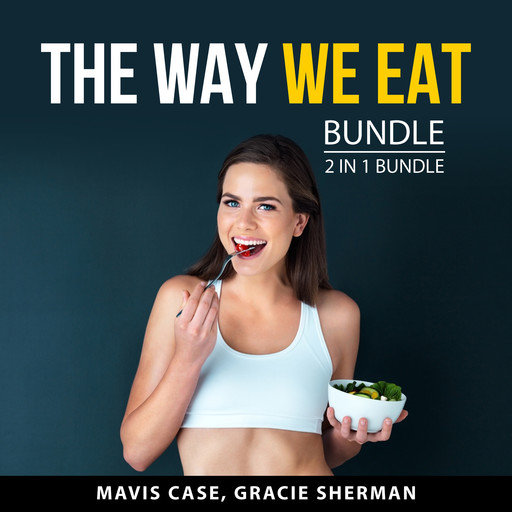 The Way We Eat Bundle, 2 in 1 Bundle, Gracie Sherman, Mavis Case