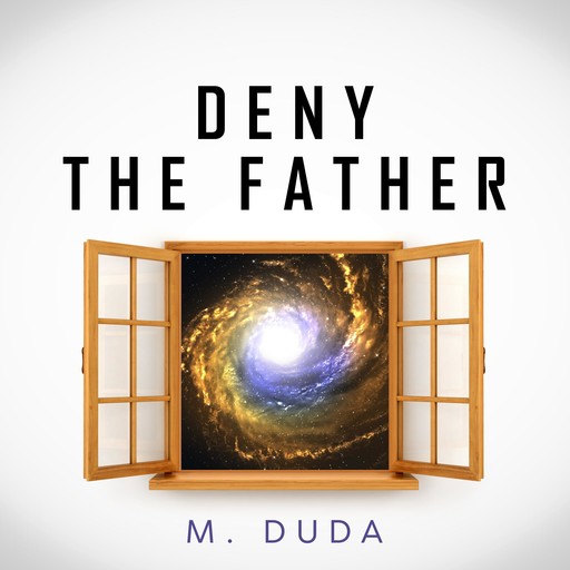 Deny the Father, M. Duda