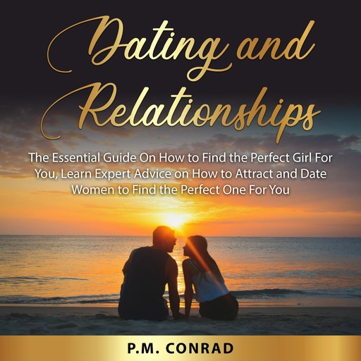 Dating and Relationships, P.M. Conrad