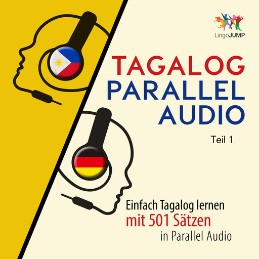 Tagalog Parallel Audio - Einfach Tagalog lernen mit 501 Sätzen in Parallel Audio - Teil 1, Lingo Jump