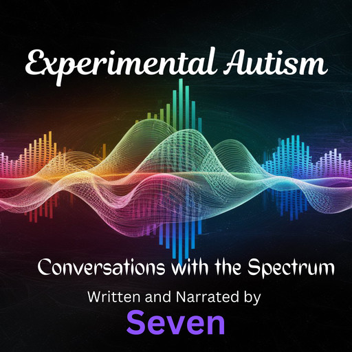 Experimental Autism, Seven