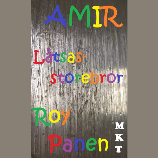 AMIR Låtsasstorebror (mycket kort text), Roy Panen