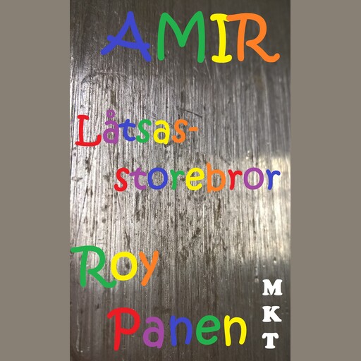 AMIR Låtsasstorebror (mycket kort text), Roy Panen