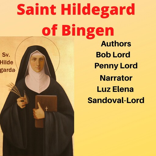 Saint Hildegard of Bingen, Bob Lord, Penny Lord