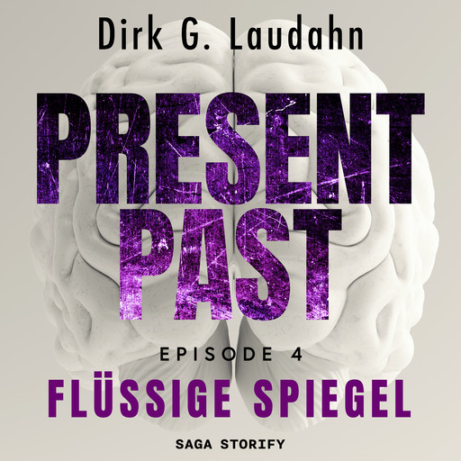 Present Past: Flüssige Spiegel (Episode 4), Dirk G. Laudahn