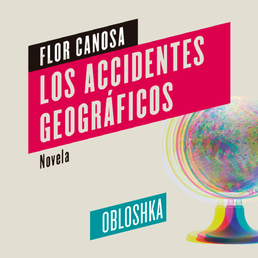 Los accidentes geográficos, Flor Canosa