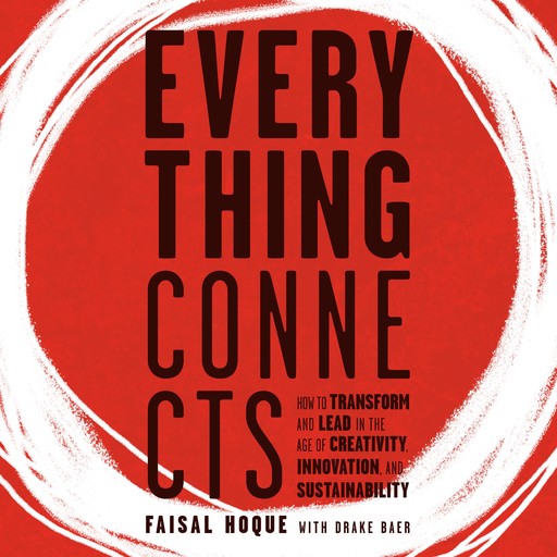 Everything Connects, Faisal Hoque, Drake Baer