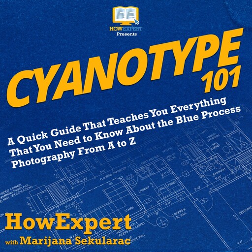 Cyanotype 101, HowExpert, Marijana Sekularac