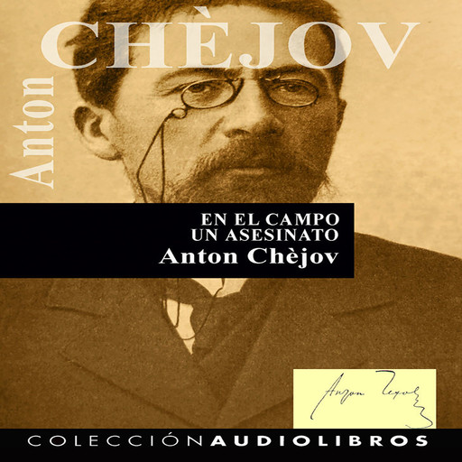 En el campo / Un asesinato, Anton Chéjov
