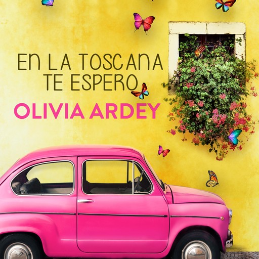 En la Toscana te espero, Olivia Ardey