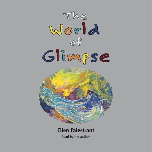 The World of Glimpse, Ellen Palestrant