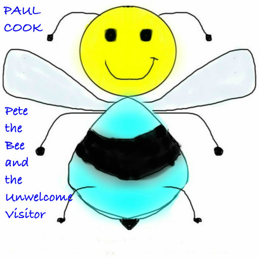 Pete the Bee and the Unwelcome Visitor, Paul Cook