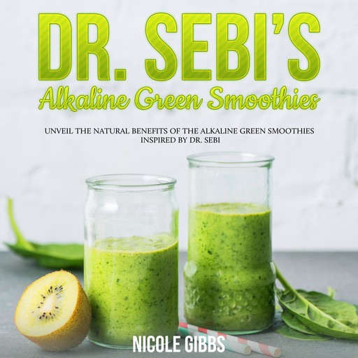 Dr. Sebi’s Alkaline Green Smoothies, Nicole Gibbs