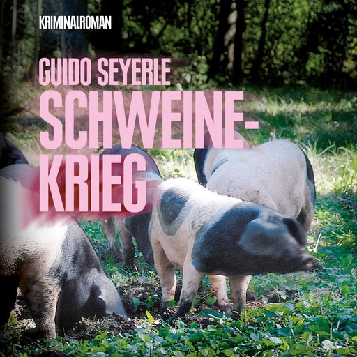Schweinekrieg (Ungekürzt), Guido Seyerle