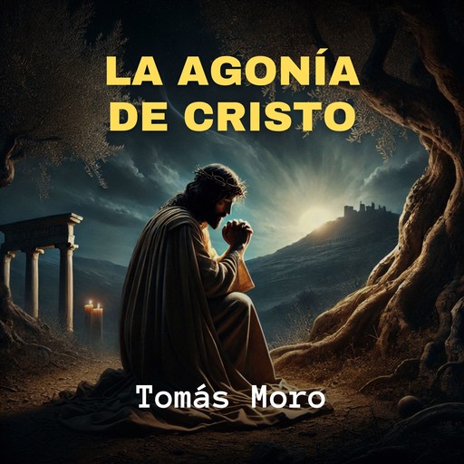 La Agonía de Cristo, Tomás Moro