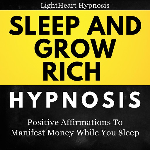 Sleep And Grow Rich Hypnosis, LightHeart Hypnosis