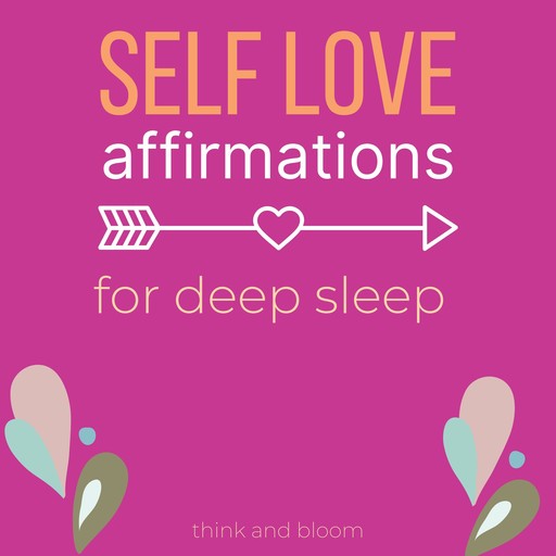 Self-Love Affirmations For Deep Sleep, Bloom Think