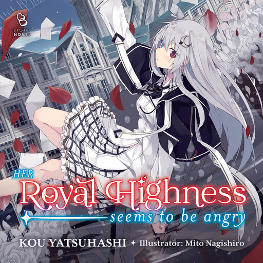 Her Royal Highness Seems to Be Angry, Volume 1 (Light Novel), Kou Yatsuhashi