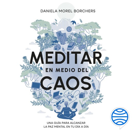 Meditar en medio del caos, Daniela Morel