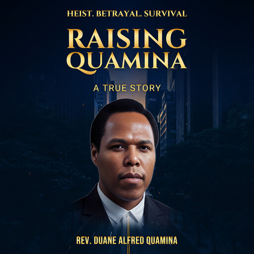 RAISING QUAMINA, Duane Alfred Quamina