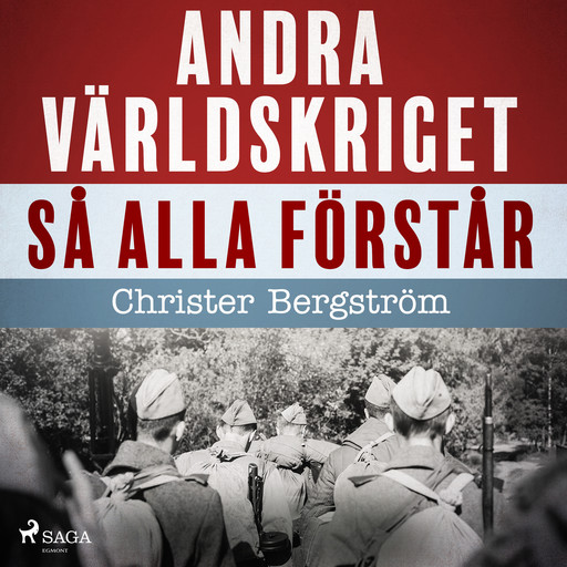 Andra världskriget så alla förstår, Christer Bergström