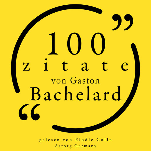 100 Zitate von Gaston Bachelard, Gaston Bachelard