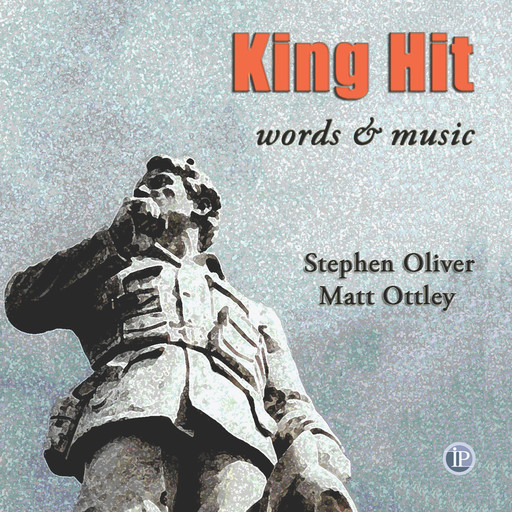 King Hit, Stephen Oliver, Matt Otley