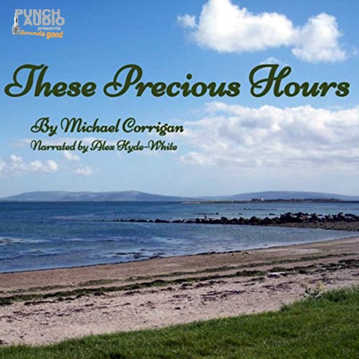 These Precious Hours (Unadbridged), Michael Corrigan
