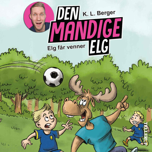 Den Mandige Elg #1: Elg får venner, K.L. Berger