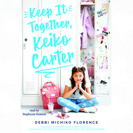Keep It Together, Keiko Carter: A Wish Novel, Debbi Michiko Florence