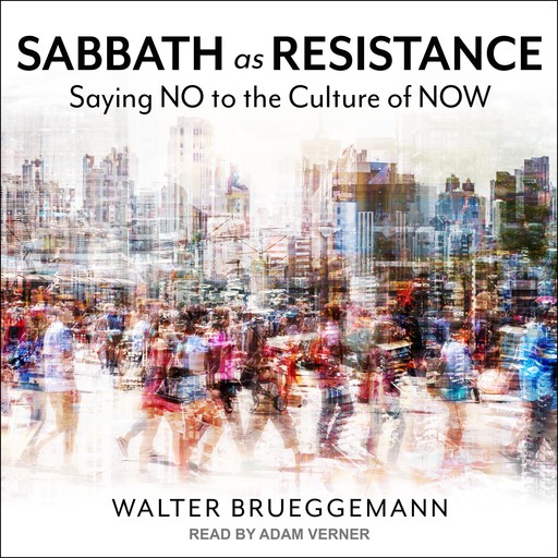 Sabbath as Resistance, Walter Brueggemann