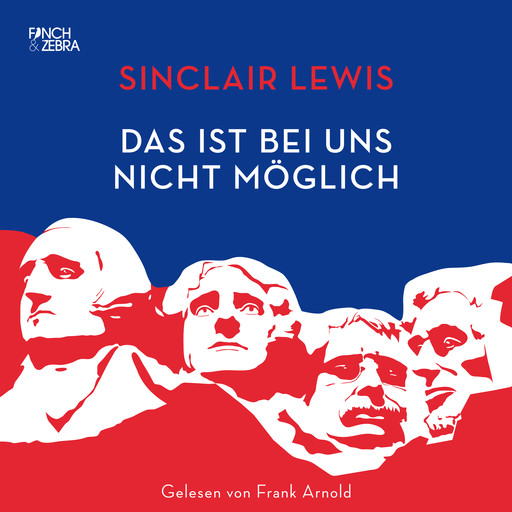 Das ist bei uns nicht möglich (Ungekürzte Lesung), Sinclair Lewis