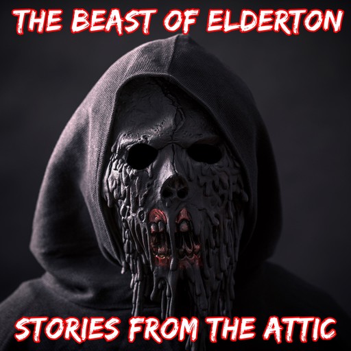 The Beast of Elderton: A Short Horror Story, Stories From The Attic