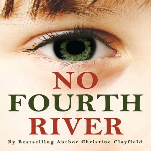 No Fourth River. A novel based on a true story. The shocking true story of Christine Clayfield., Christine Clayfield