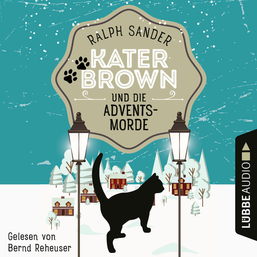 Kater Brown und die Adventsmorde - Ein Kater Brown-Krimi, Teil 5 (Ungekürzt), Ralph Sander