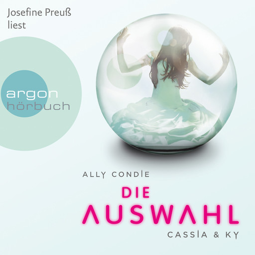 Cassia & Ky. Die Auswahl (Gekürzte Lesung), Ally Condie