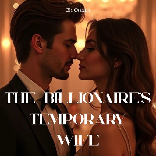 The Billionaire's Temporary Wife, Ela Osaretin