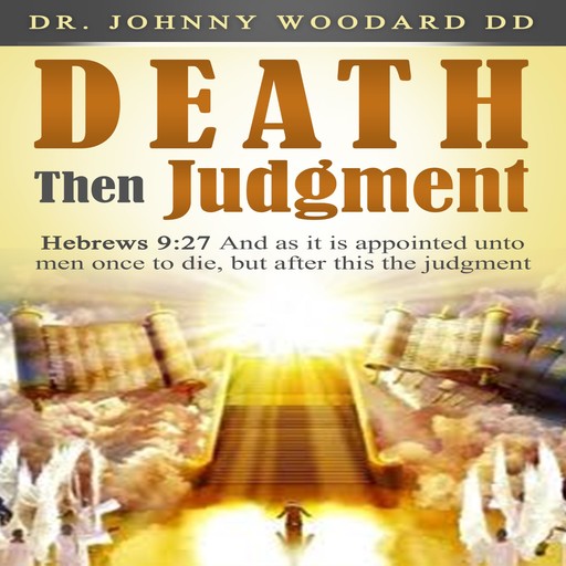 Death Then Judgment, Johnny Woodard DD